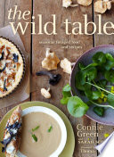 The Wild Table Seasonal Foraged Food And Recipes Book Has A Front Back Cover Connie Green