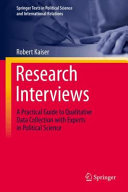 Research Interviews A Practical Guide To Qualitative Data Collection With Experts In Political Science Robert Kaiser