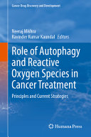 Role Of Autophagy And Reactive Oxygen Species In Cancer Treatment Neeraj Mishra