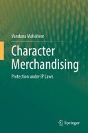 Character Merchandising Protection Under Ip Laws Vandana Mahalwar