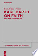 Karl Barth On Faith Brandon K Watson
