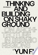 Thinking And Building On Shaky Ground Yun Fu