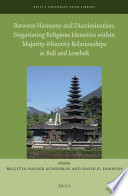 Between Harmony And Discrimination Negotiating Religious Identities Within Majorityminority Relationships In Bali And Lombok Coll