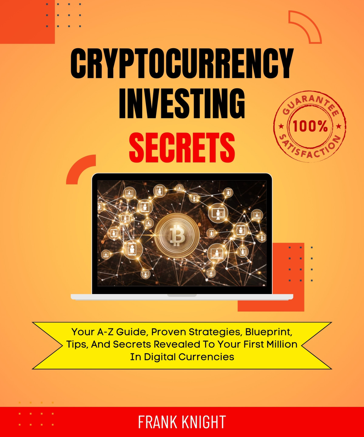 Cryptocurrency Investing Secrets Your Az Guide Proven Strategies Blueprint Tips And Secrets Revealed To Your First Million In Digital Currencies Clark