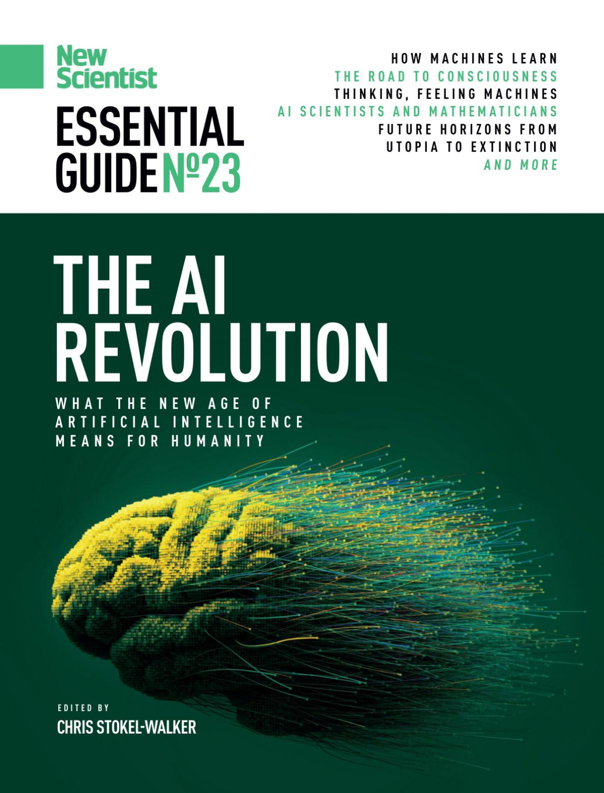 New Scientist Essential Guide No 23 The Ai Revolution Chris Stokelwalker Editor