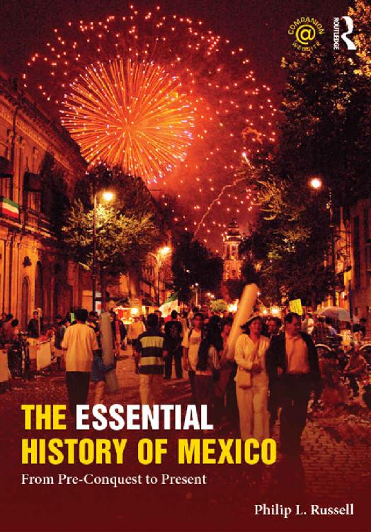 The Essential History Of Mexico From Preconquest To Present Philip Russell