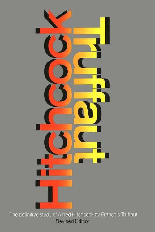 Hitchcock The Definitive Study Of Alfred Hitchcock Revised Francois Truffaut