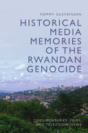 Historical Media Memories Of The Rwandan Genocide Tommy Gustafsson