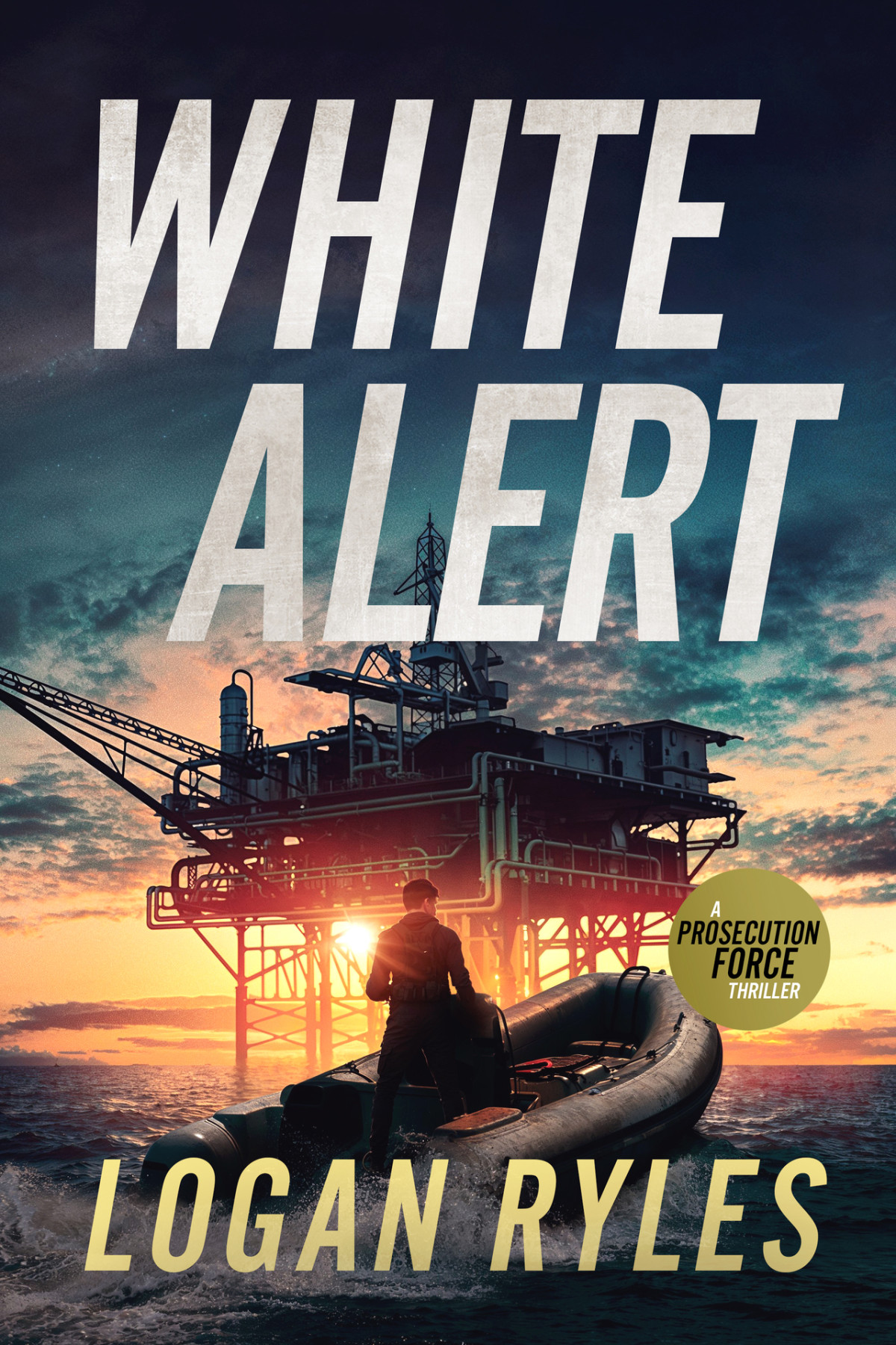 White Alert The Prosecution Force Thrillers Book 6 Logan Ryles