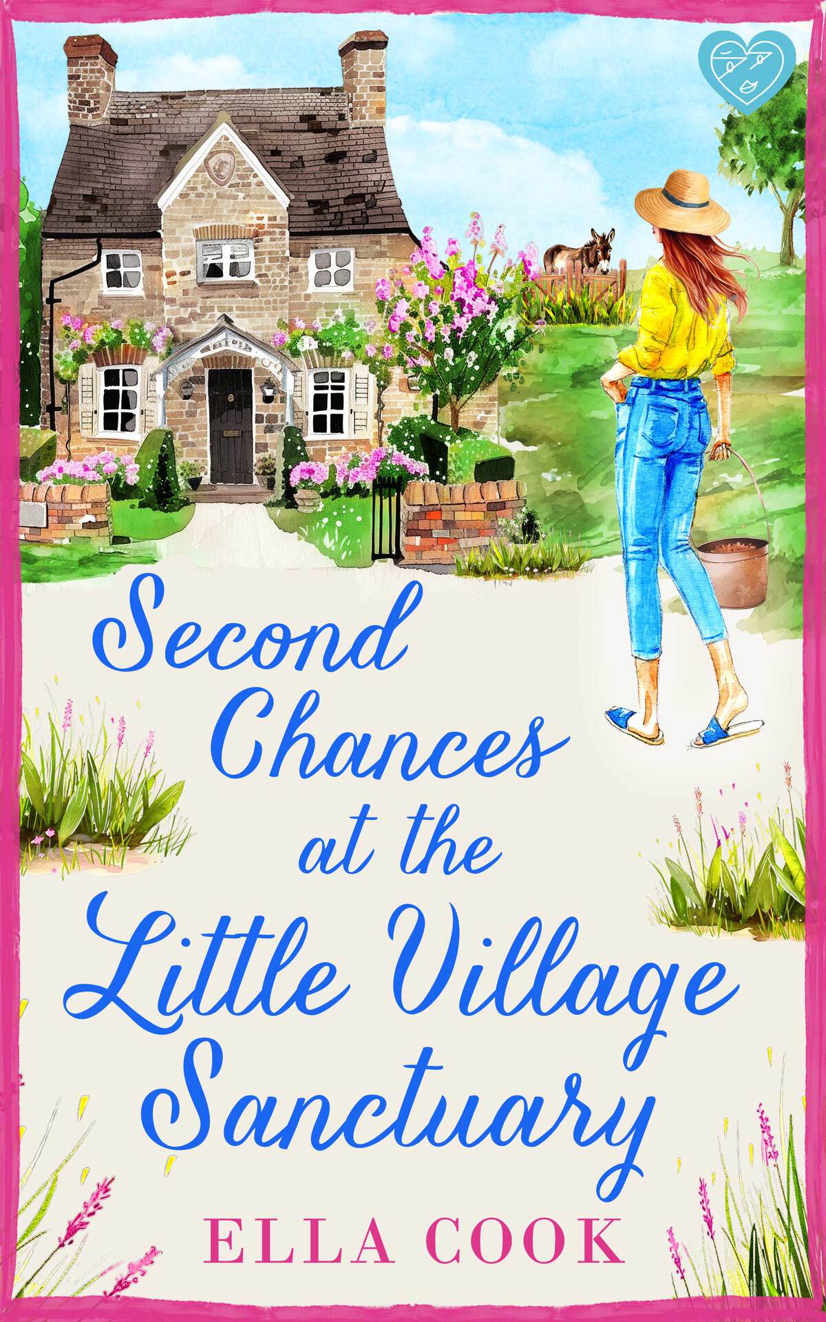 Second Chances At The Little Village Sanctuary A Brand New Utterly Heartwarming Romance About Second Chances Ella Cook