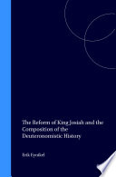 The Reform Of King Josiah And The Composition Of The Deuteronomistic History Eynikel