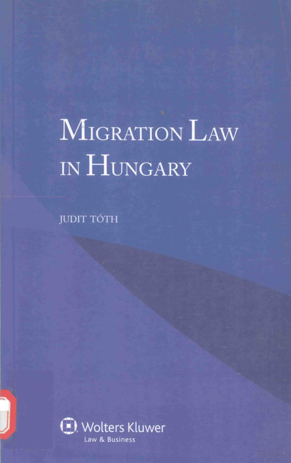 Migration Law In Hungary 2012th Edition Judit Toth