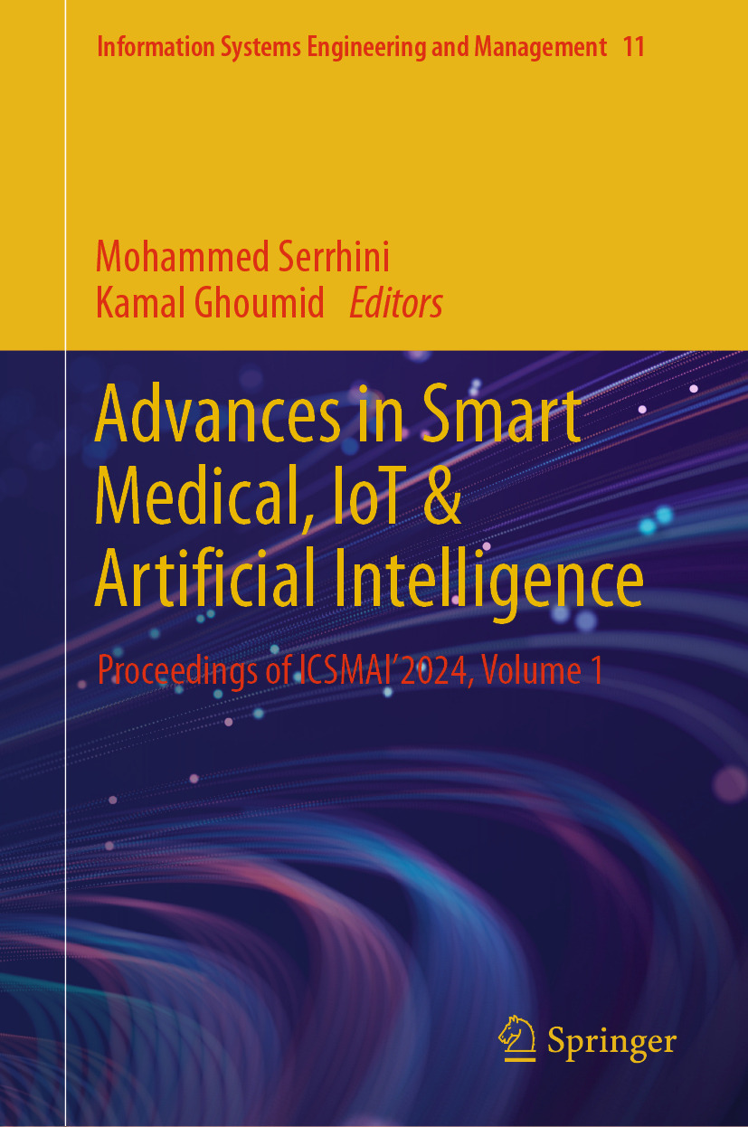 Advances In Smart Medical Iot Artificial Intelligence Proceedings Of Icsmai2024 Volume 1 Mohammed Serrhini Kamal Ghoumid