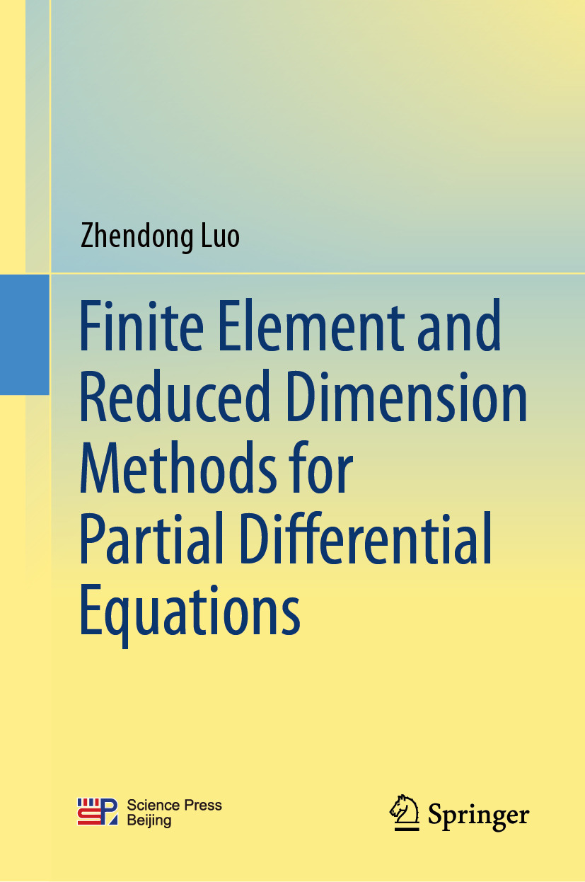 Finite Element And Reduced Dimension Methods For Partial Differential Equations Zhendong Luo