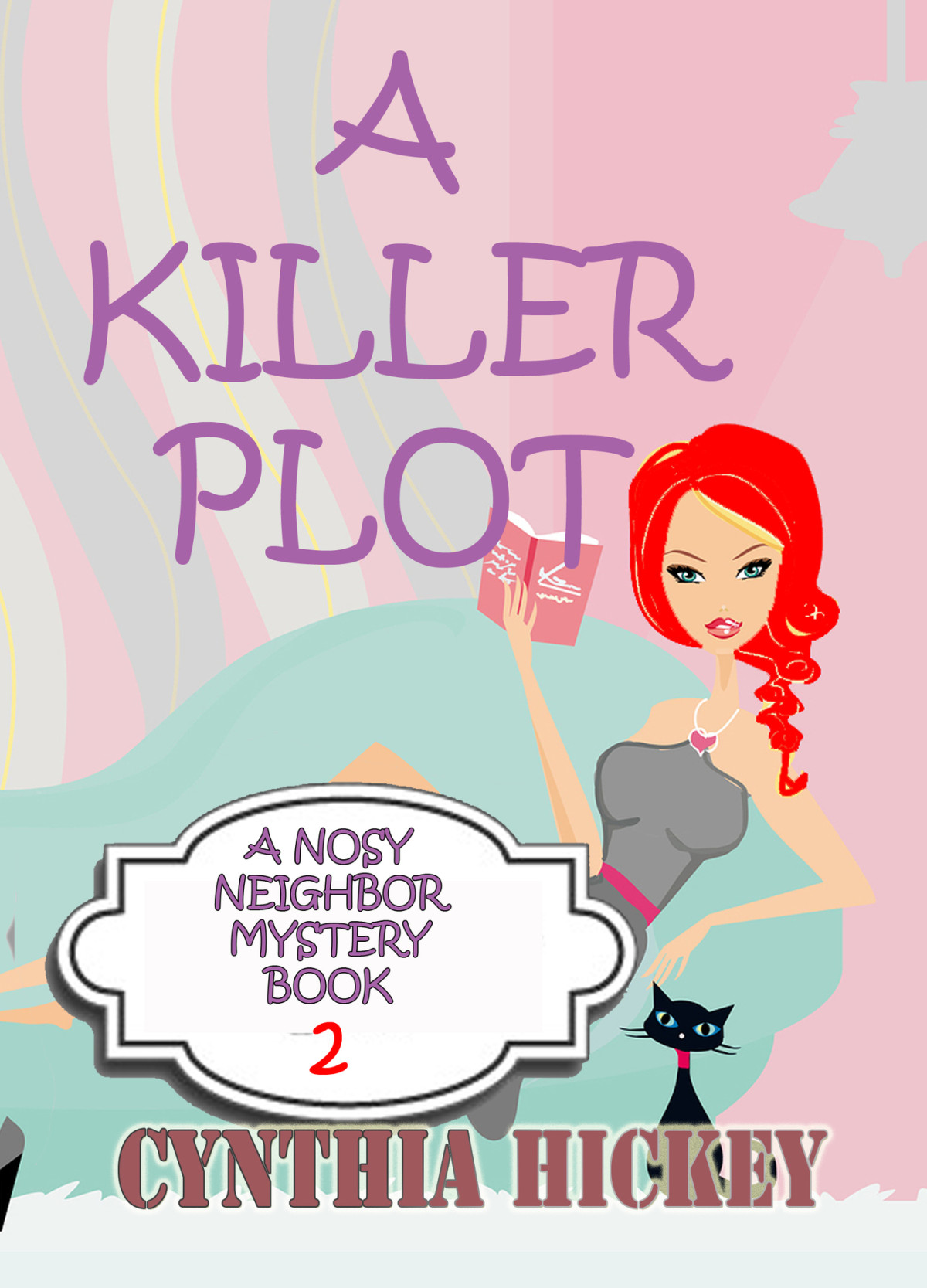 A Killer Plot Christian Cozy Mystery A Nosy Neighbor Mystery Book 2 Cynthia Hickey