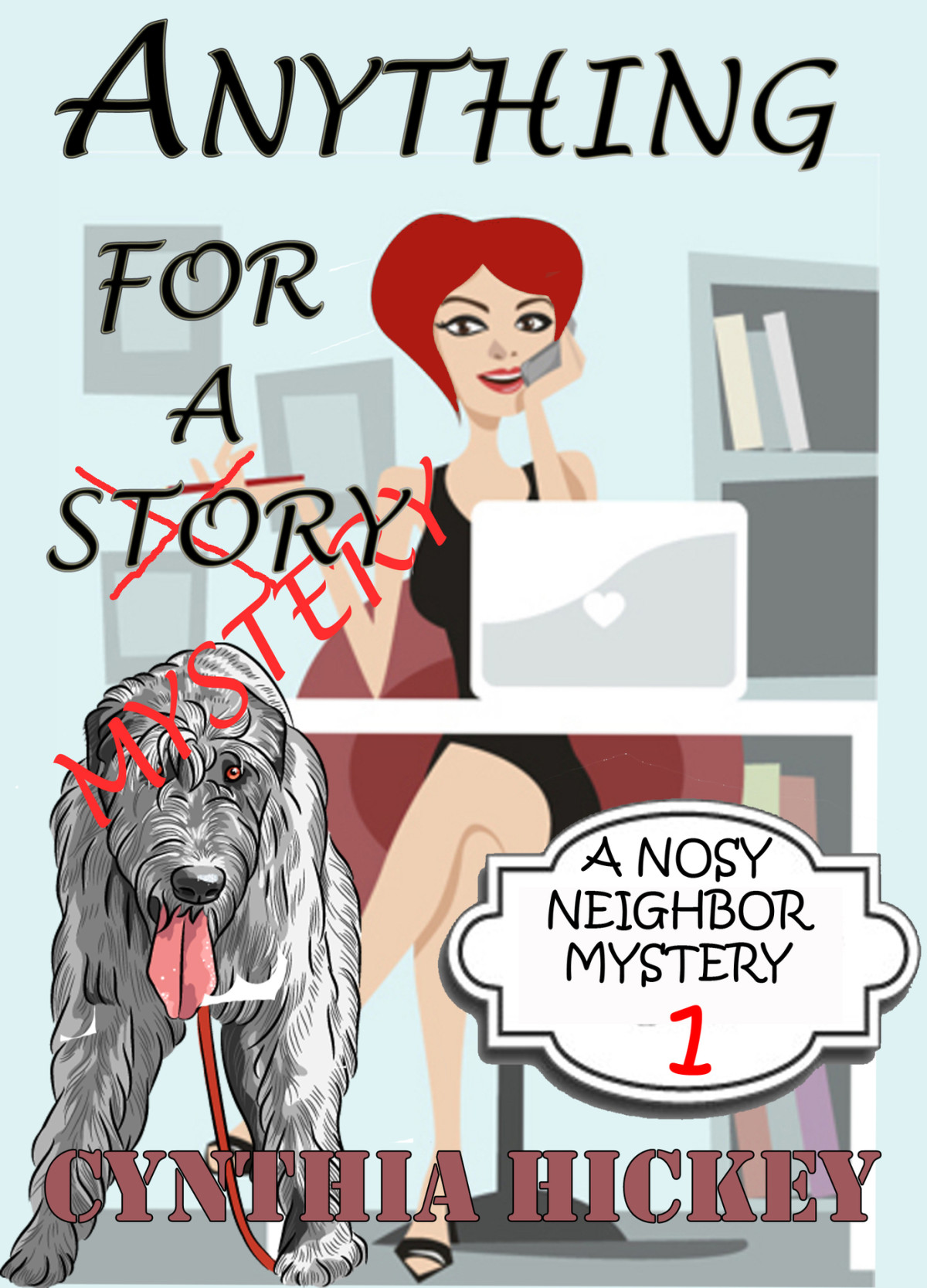 Anything For A Mystery Christian Cozy Mystery A Nosy Neighbor Mystery Book 1 Hickey
