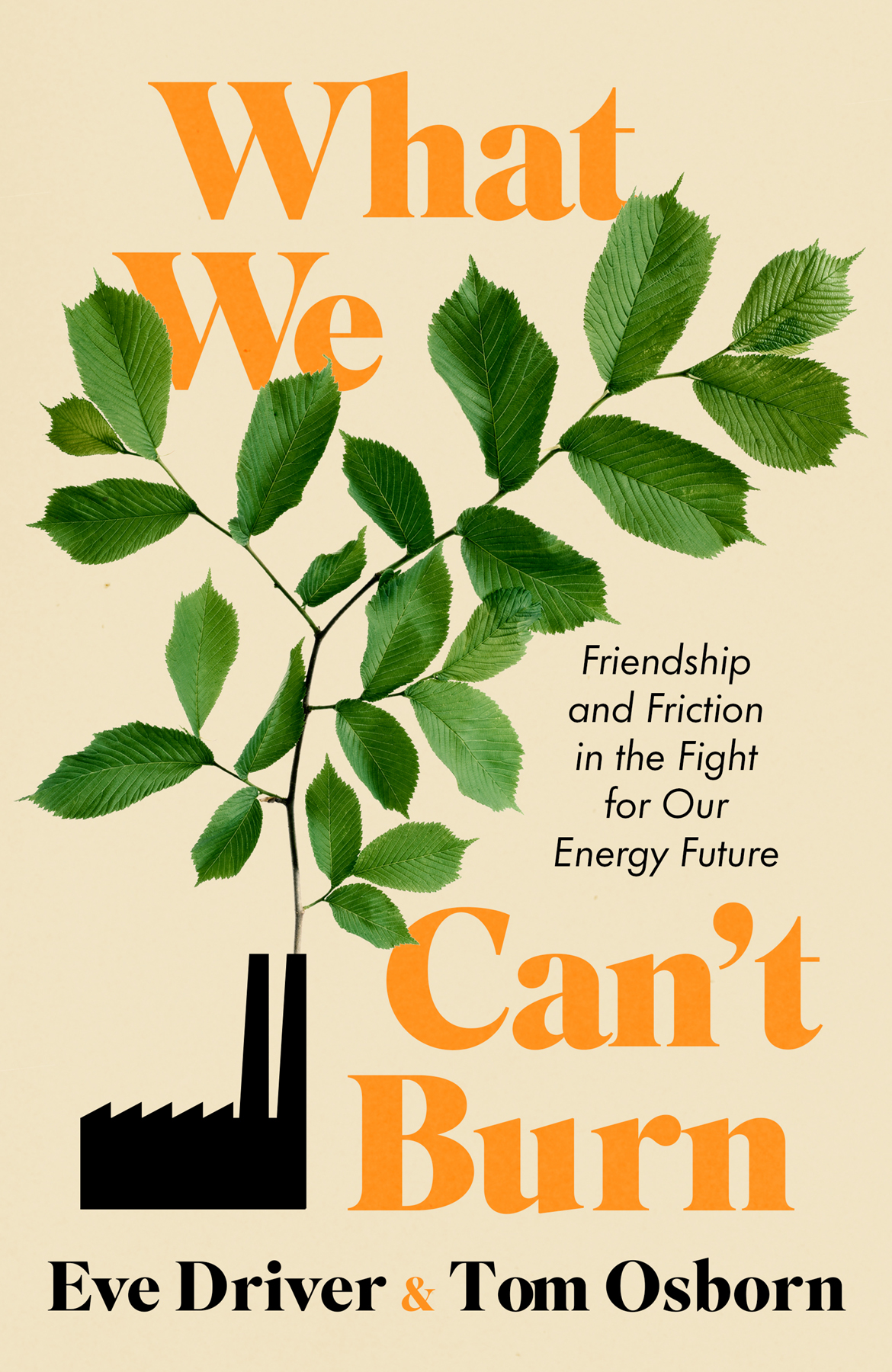 What We Cant Burn Friendship And Friction In The Fight For Our Energy Future Eve Driver