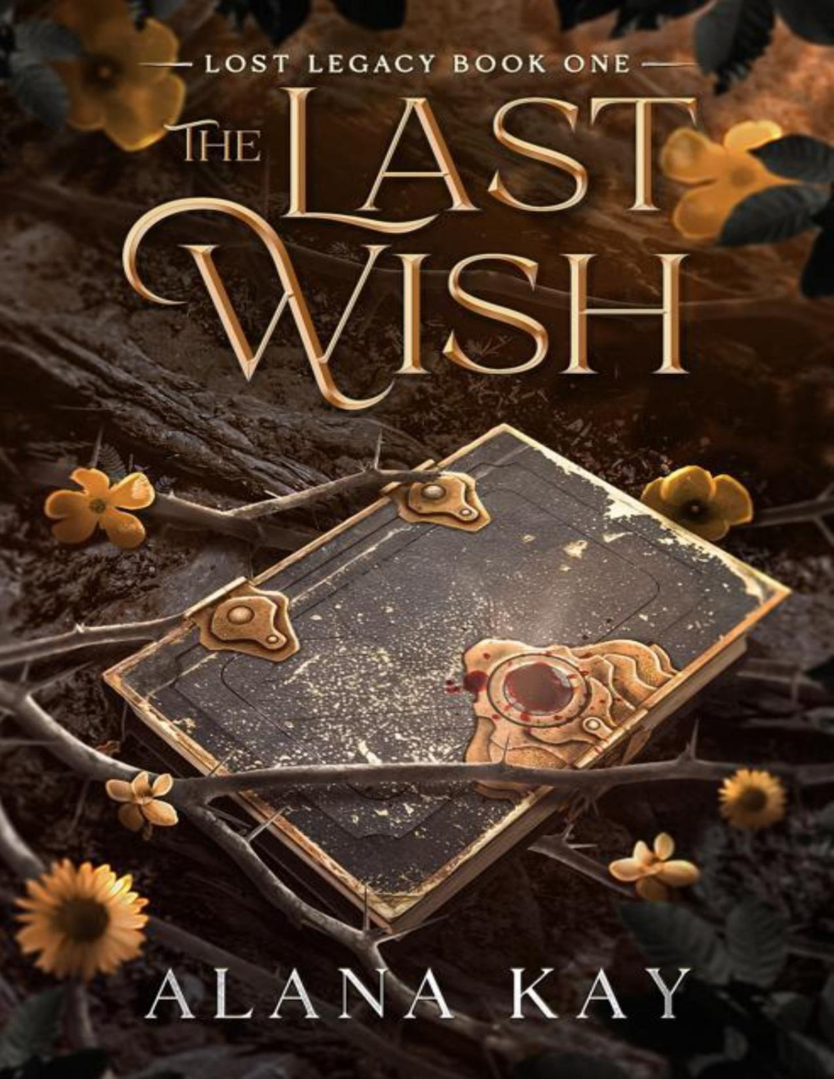 The Last Wish Lost Legacy Book 1 Alana Kay