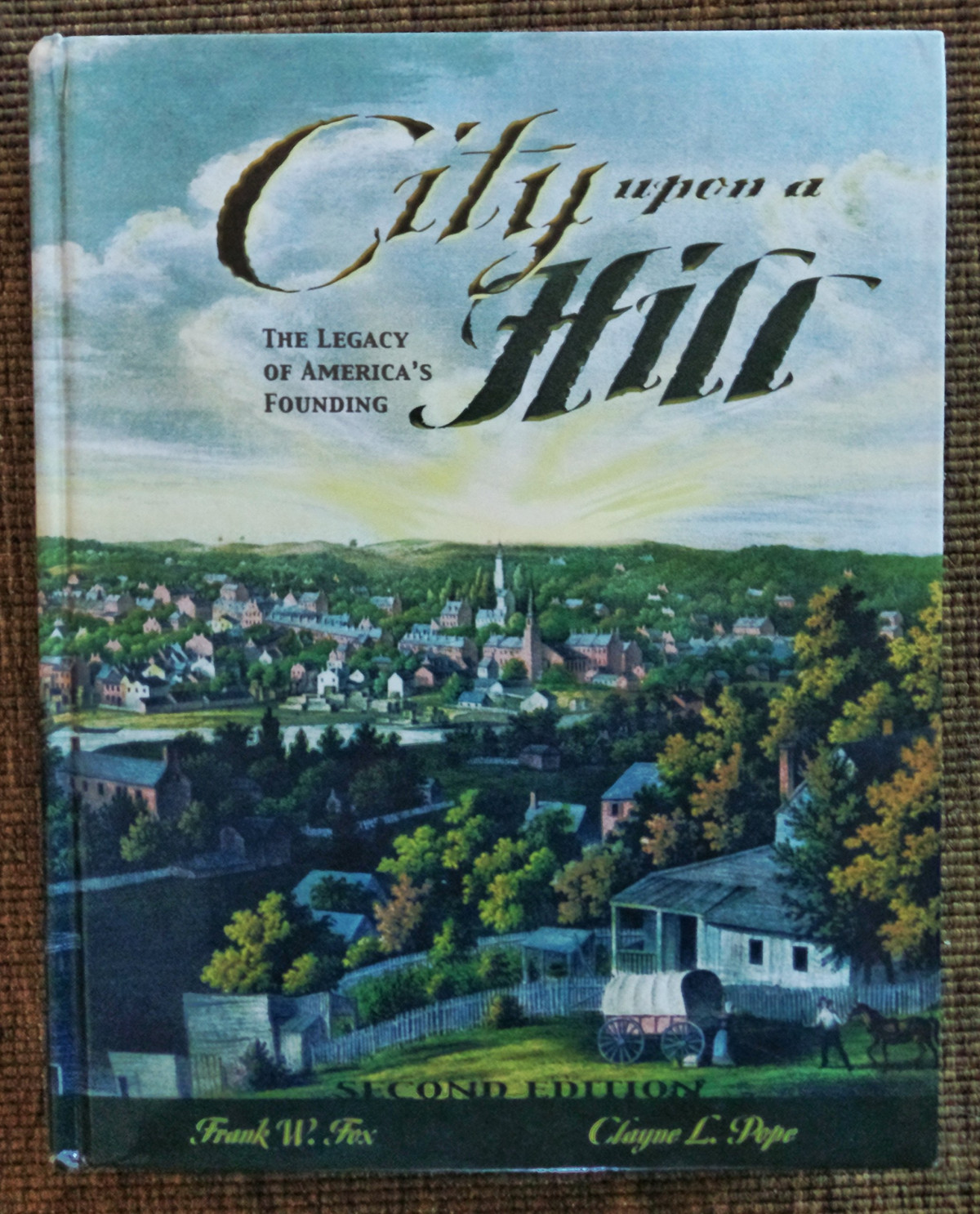 City Upon A Hill A Legacy Of Americas Founding 2nd Frank W Fox