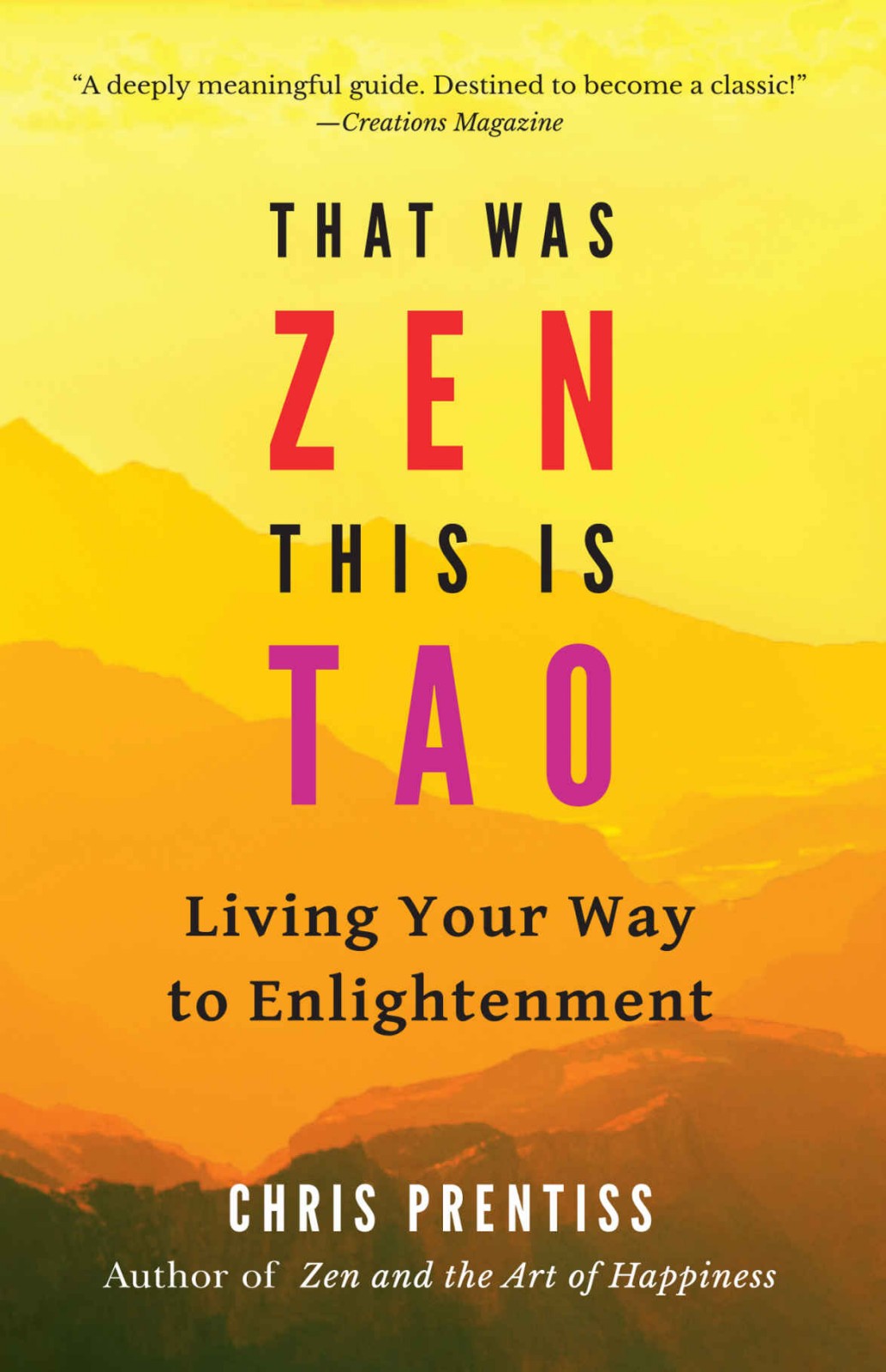 That Was Zen This Is Tao Living Your Way To Enlightenment Chris Prentiss