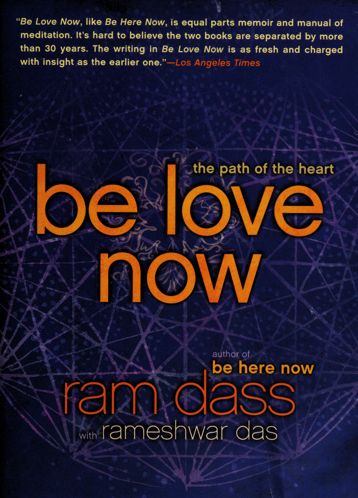 Be Love Now The Path Of The Heart Ram Dass
