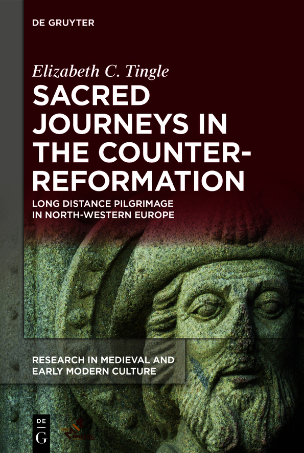 Sacred Journeys In The Counterreformation Elizabeth C Tingle