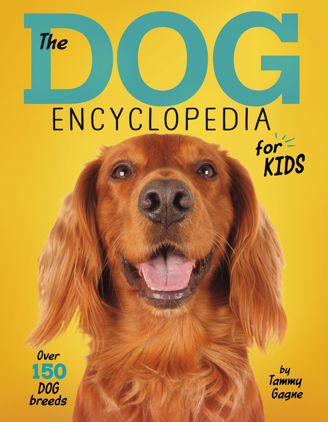 The Dog Encyclopedia For Kids Tammy Gagne