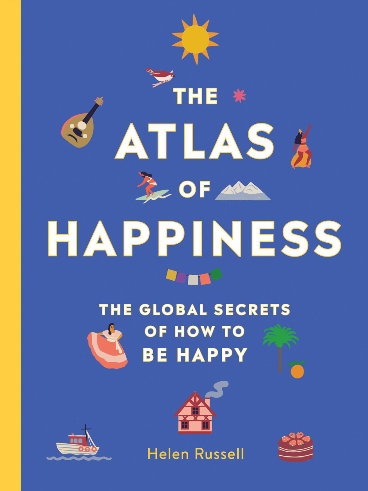 The Atlas Of Happiness Helen Russell