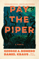 Pay The Piper 1st Edition George A Romero Daniel Kraus
