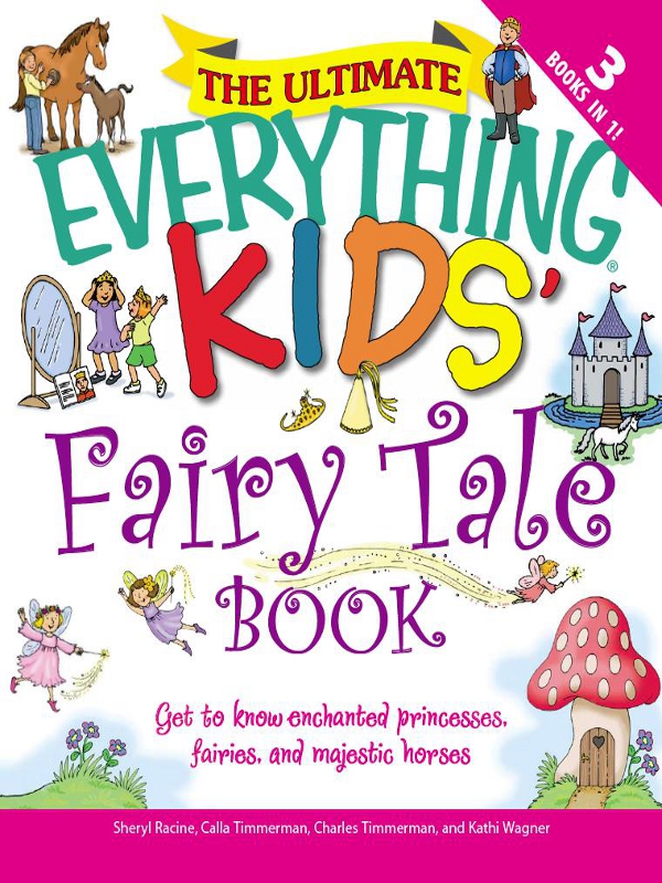 The Ultimate Everything Kids Fairy Tale Book Charles Timmerman