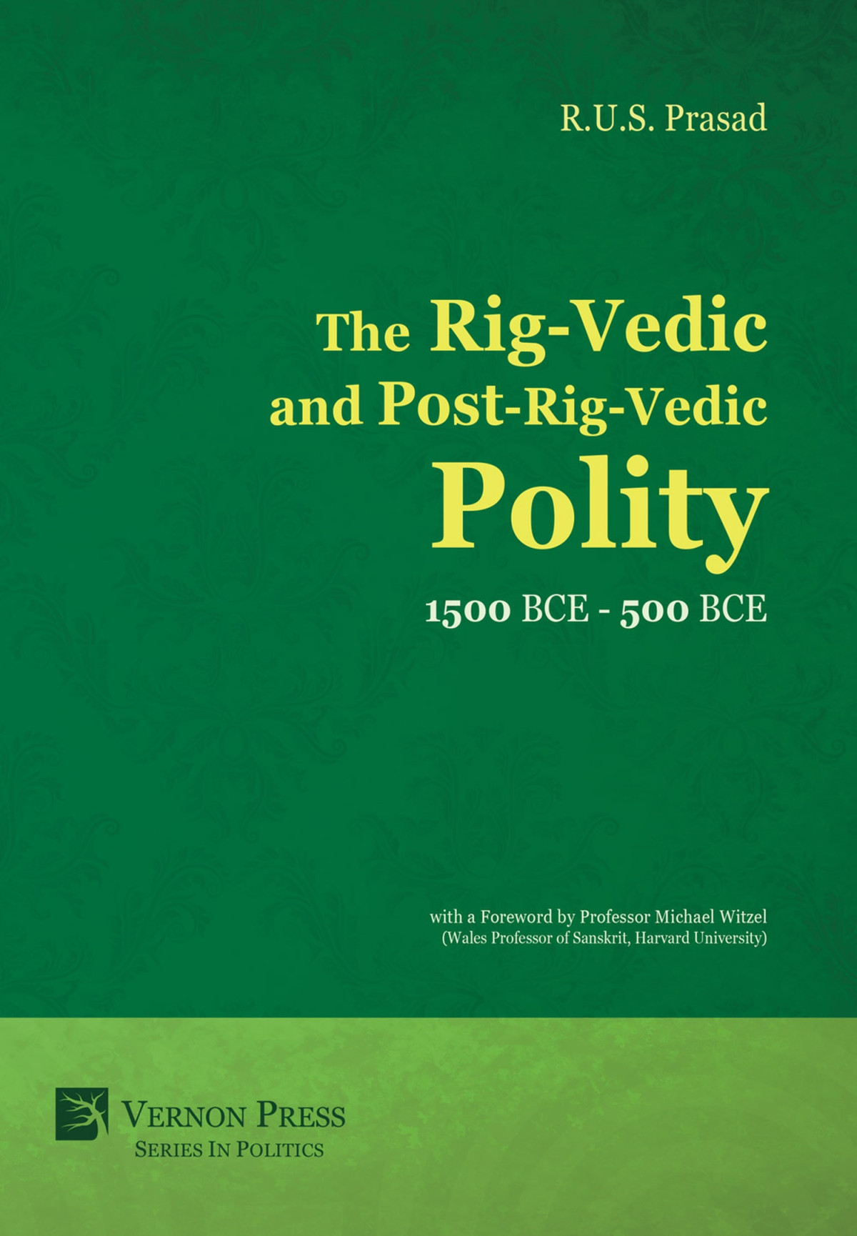 The Rigvedic And Postrigvedic Polity 1500 Bce500 Bce Rrs Prasad