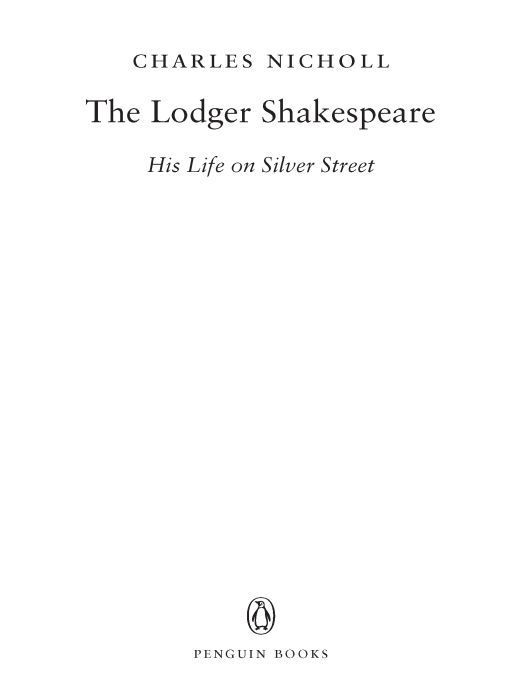 The Lodger Shakespeare His Life On Silver Street Charles Nicholl