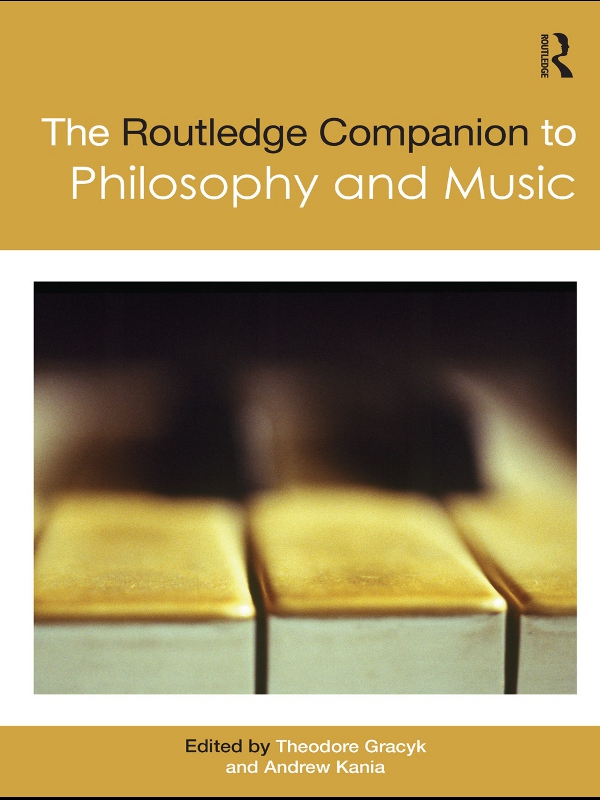 The Routledge Companion To Philosophy And Music Gracyk Theodore Kania