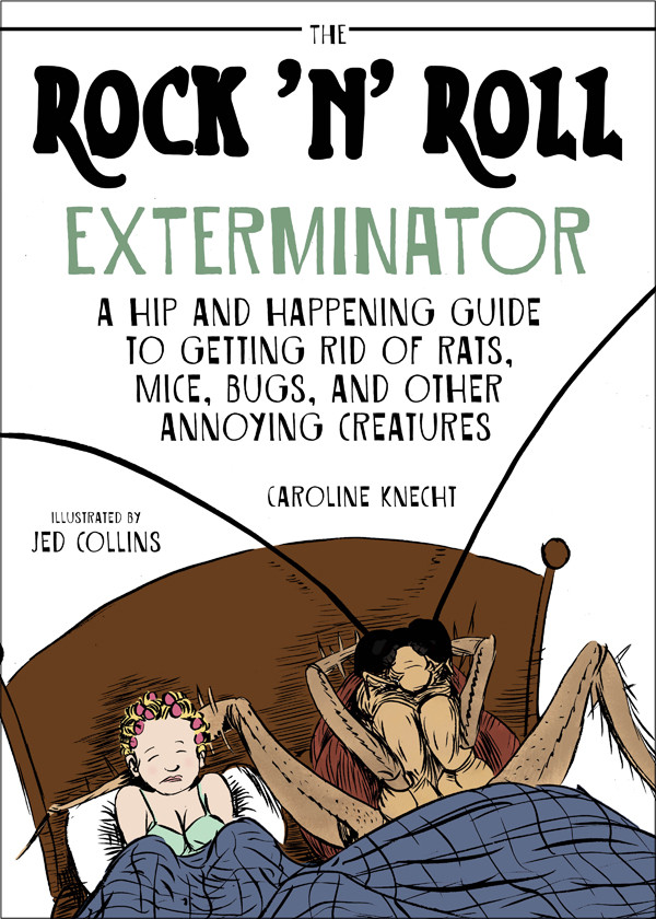 The Rock N Roll Exterminator Caroline Knecht