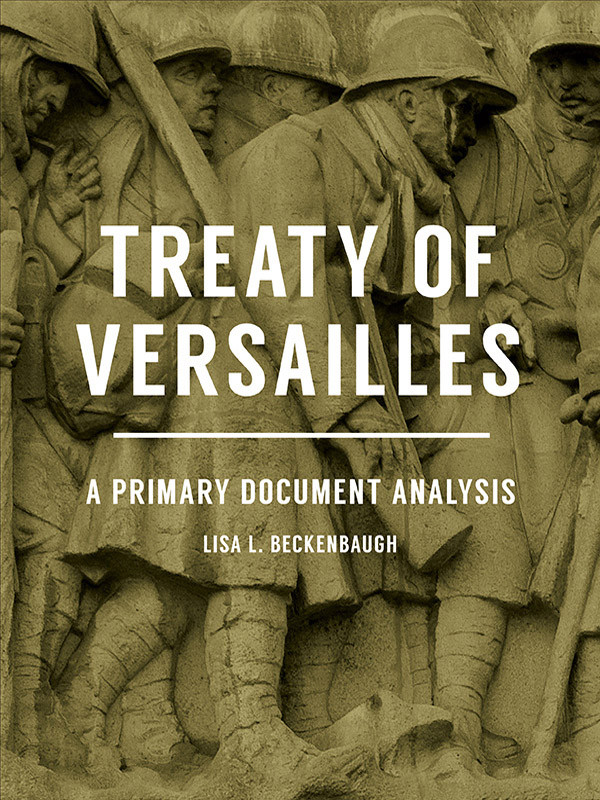 Treaty Of Versailles A Primary Document Analysis Beckenbaugh