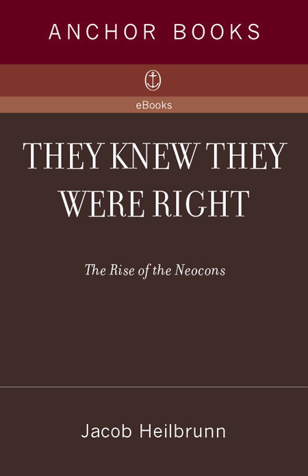 They Knew They Were Right Jacob Heilbrunn
