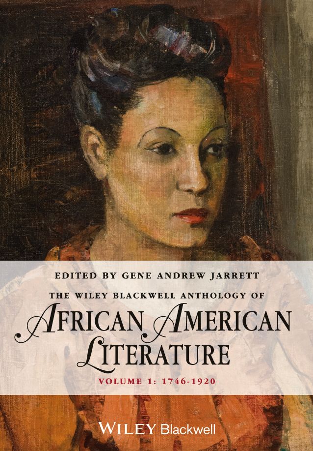 The Wiley Blackwell Anthology Of African American Literature Gene Andrew Jarrett