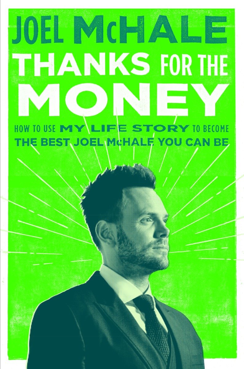 Thanks For The Money Joel Mchale