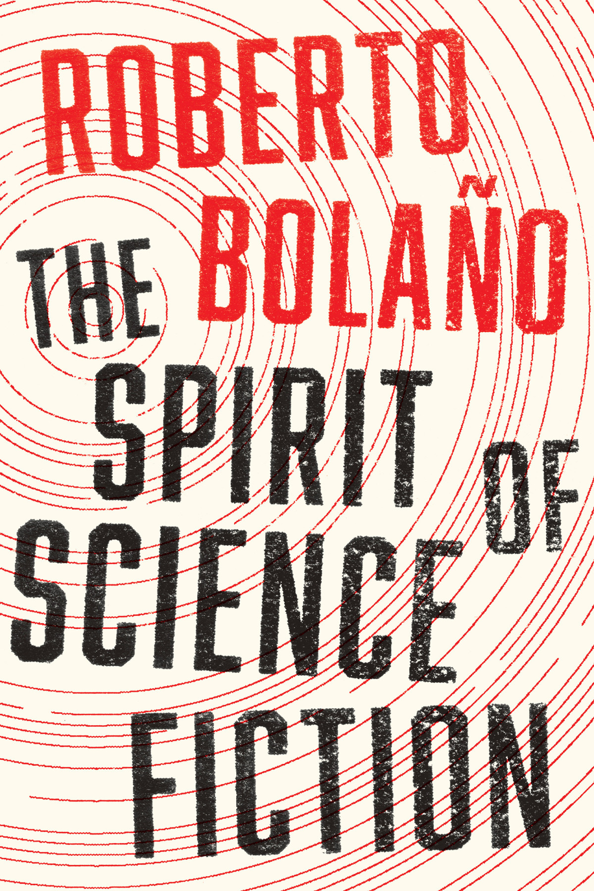 The Spirit Of Science Fiction A Novel Roberto Bolano