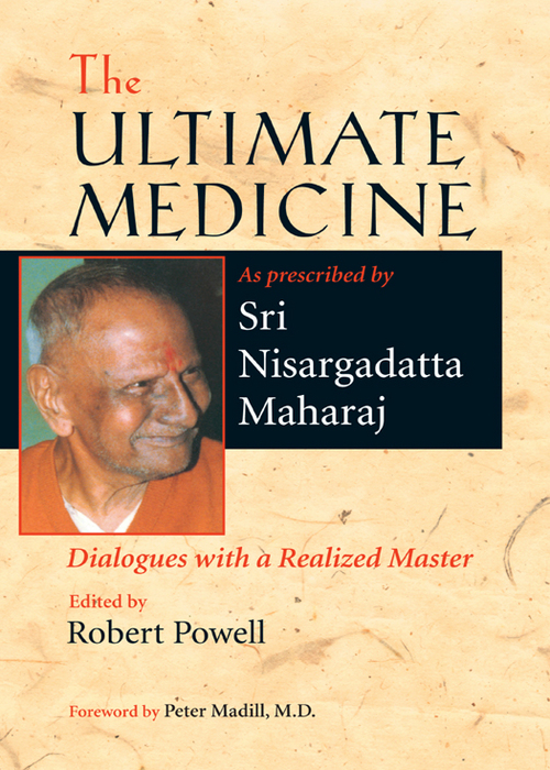 The Ultimate Medicine Sri Nisargadatta Maharaj