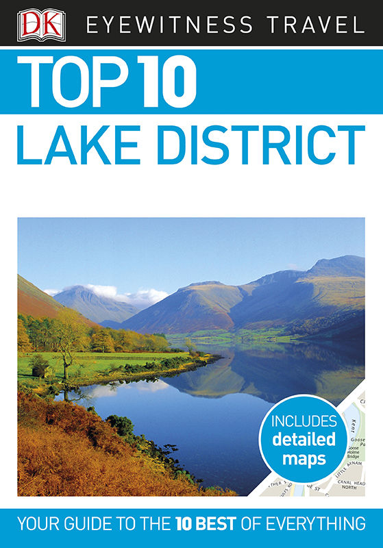 Top 10 Englands Lake District Eyewitness Top 10 Travel Guides Dk Travel