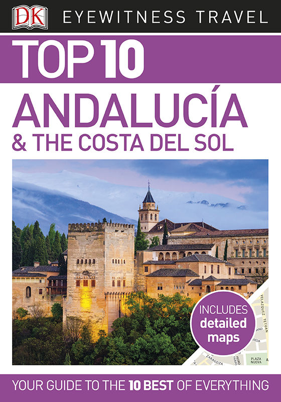 Top 10 Andaluca And The Costa Del Sol Eyewitness Top 10 Travel Guides Dk Travel