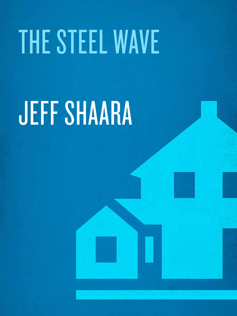 The Steel Wave Jeff Shaara