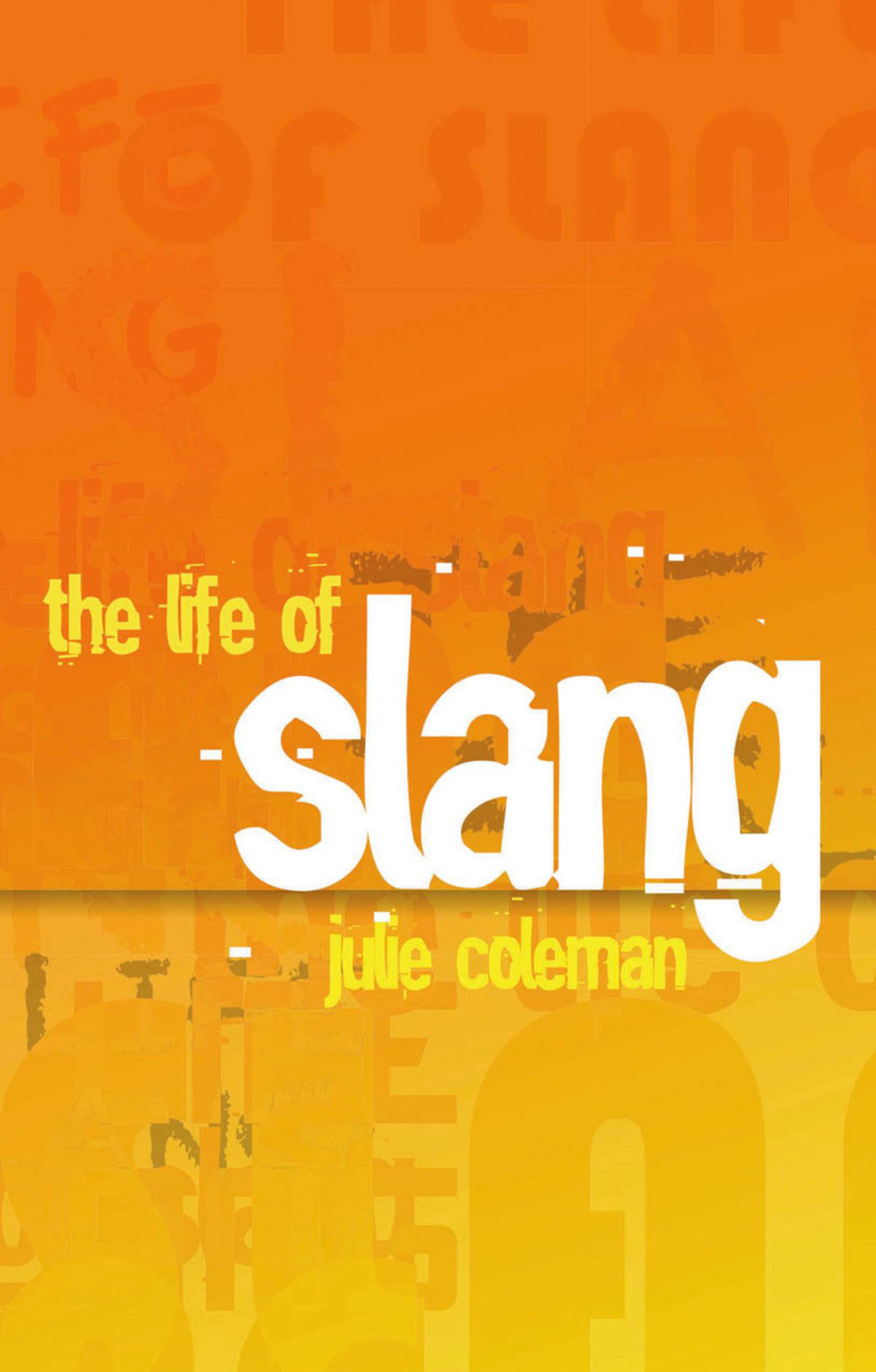 The Life Of Slang Coleman Julie