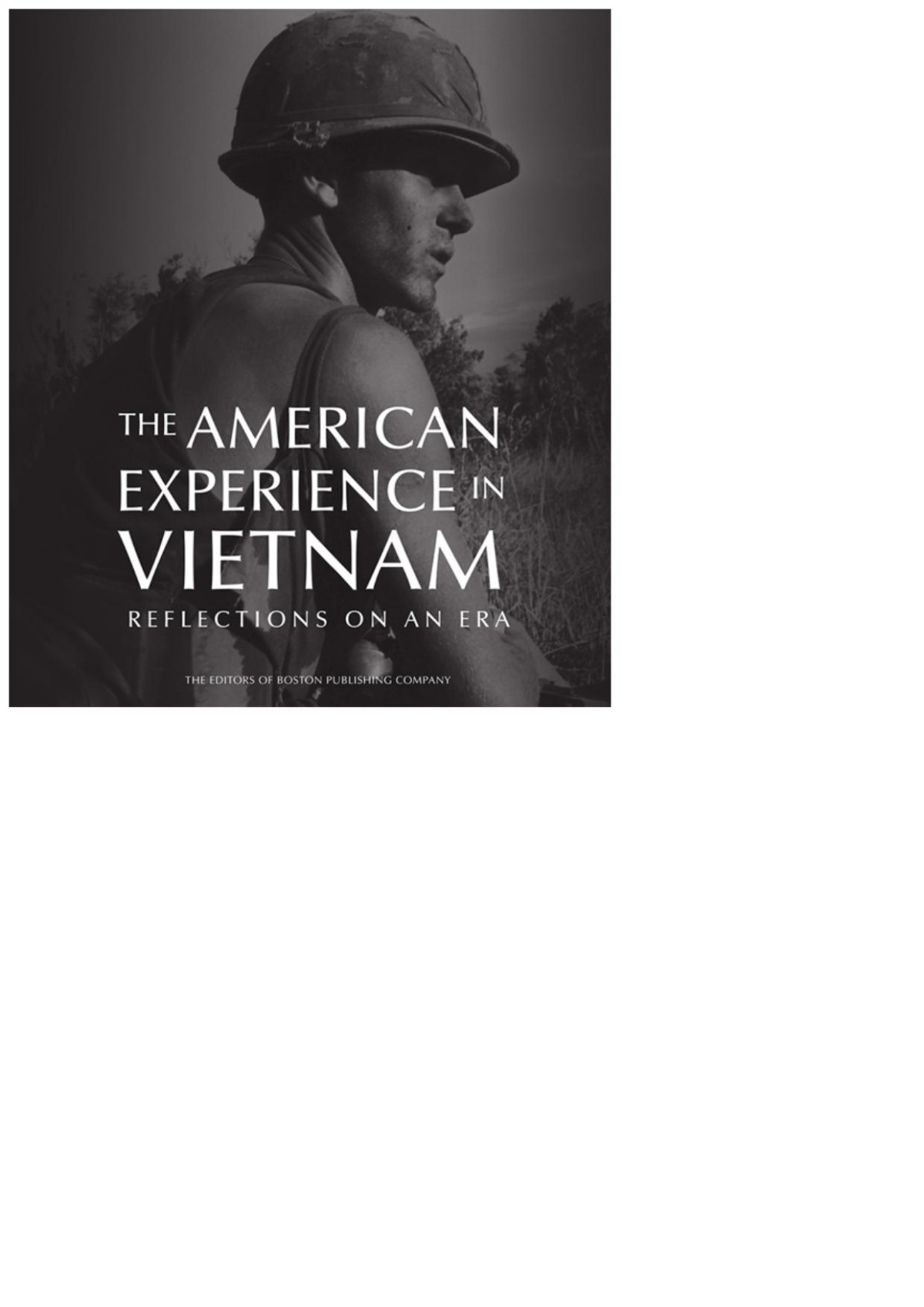 The American Experience In Vietnam The Editors Of Boston Publishing Company