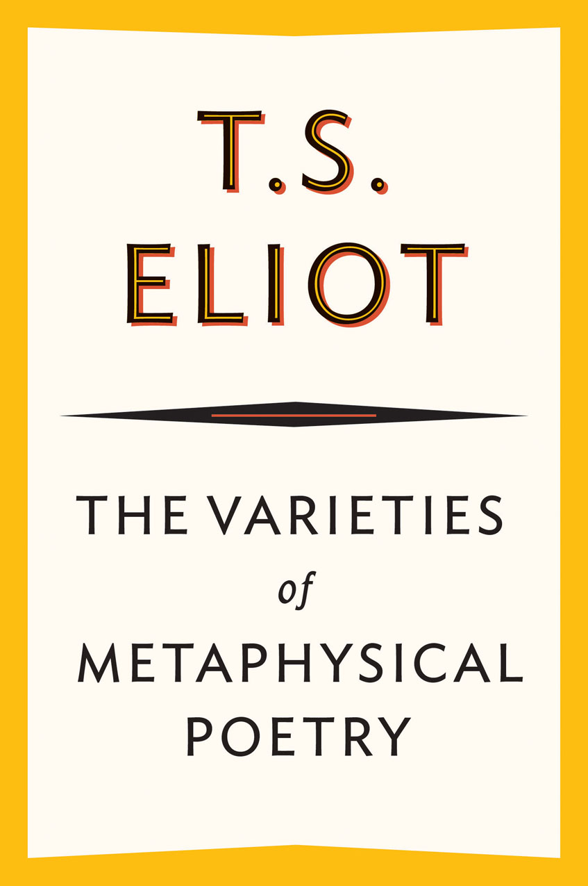 The Varieties Of Metaphysical Poetry T S Eliot