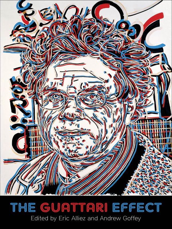 The Guattari Effect Alliez Eric Goffey Andrew