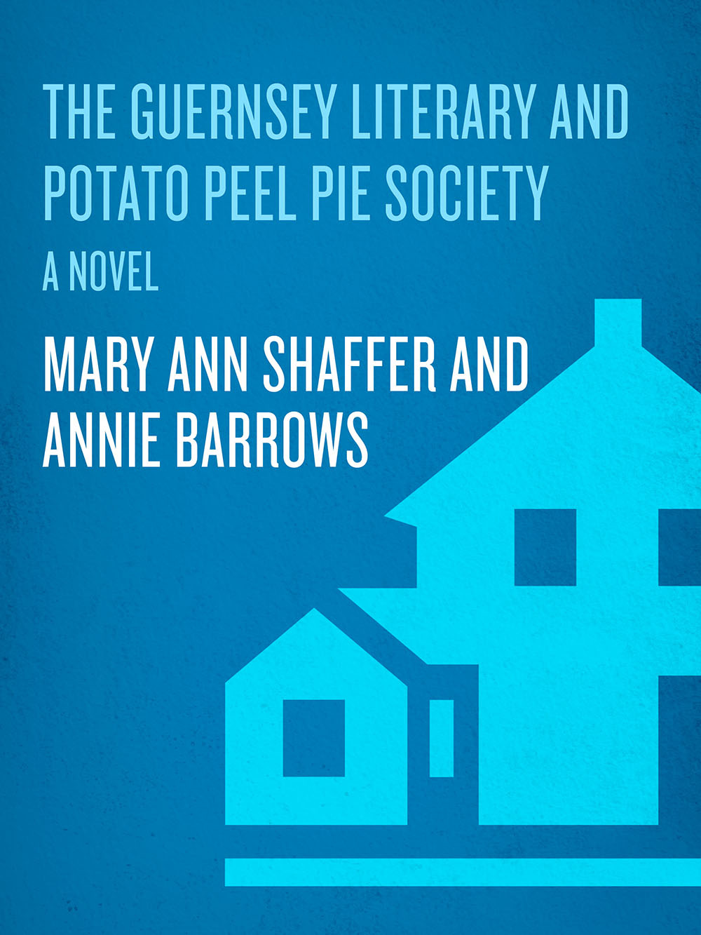 The Guernsey Literary And Potato Peel Pie Society Annie Barrows