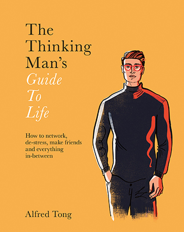 The Thinking Mans Guide To Life Alfred Tong