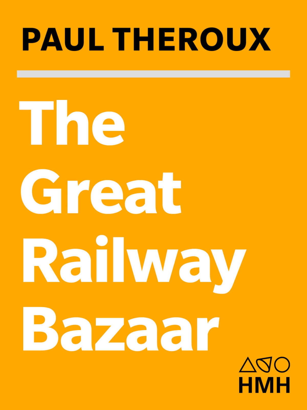 The Great Railway Bazaar Paul Theroux